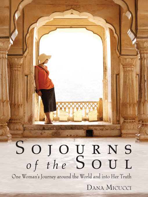 Title details for Sojourns of the Soul by Dana  Micucci - Available